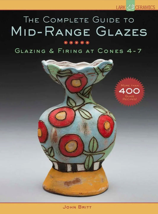 The Complete Guide to Mid-Range Glazes | Glazing and Firing at Cones 4-7